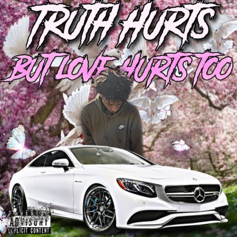 Truth Hurts But Love Hurts Too | Boomplay Music
