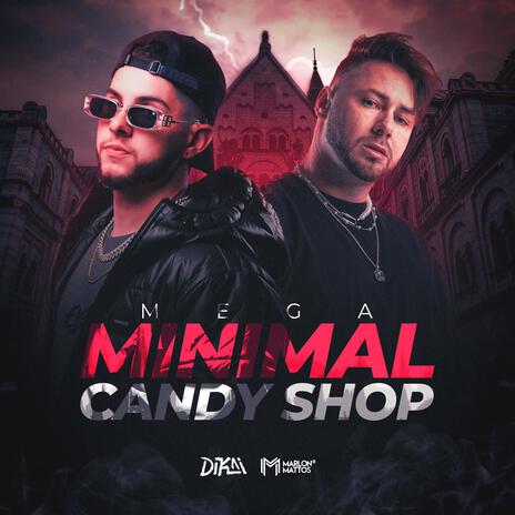 MEGA MINIMAL CANDY SHOP ft. Marlon Mattos Dj | Boomplay Music