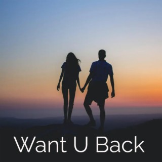 Want U Back