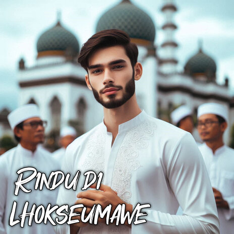 Rindu Di Lhokseumawe | Boomplay Music