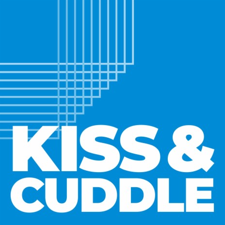 Kiss & Cuddle | Boomplay Music