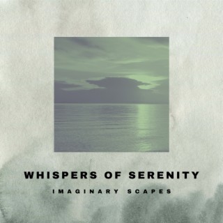 Whispers of Serenity: an Odyssey in Tranquil Tones