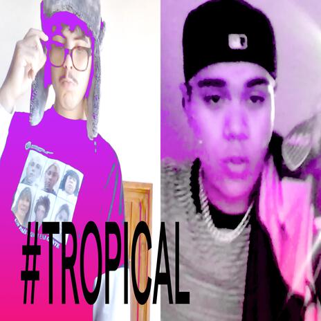 TROPICAL | Boomplay Music