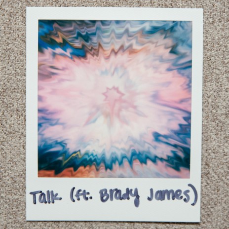 Talk ft. Brady James | Boomplay Music