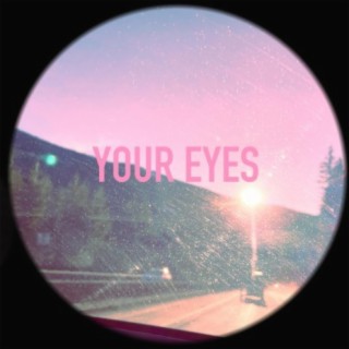 Your Eyes