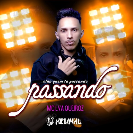 Olha Quem Ta Passando, Amante do Helinho ft. MC Lya Queiroz | Boomplay Music