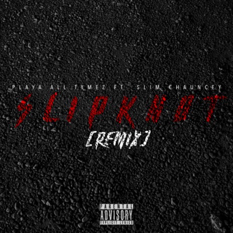 Slipknot (feat. Slim Chauncey) (Remix)