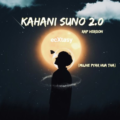 Kahani Suno 2.0 Rap Version (Mujhe Pyar Hua Tha) ft. Kaifi Khalil & Moh-hit | Boomplay Music