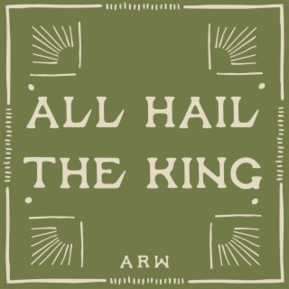 All Hail The King ft. Janessa Kupfer lyrics | Boomplay Music