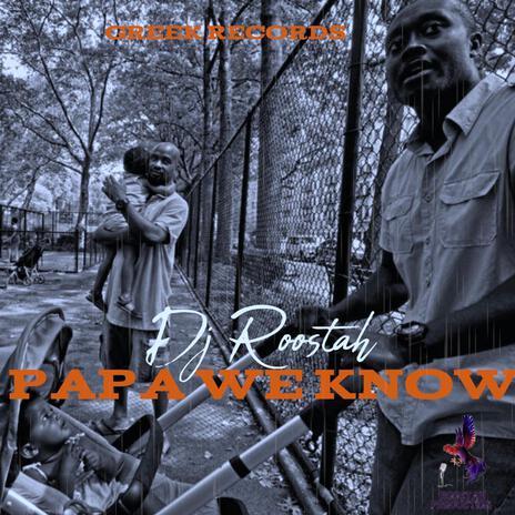 Papa we Know ft. Greek Records | Boomplay Music