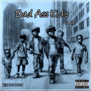 Bad ass kids