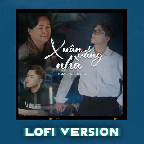 Xuân Vắng Nhà (Lofi Version) ft. Phát Huy T4 | Boomplay Music