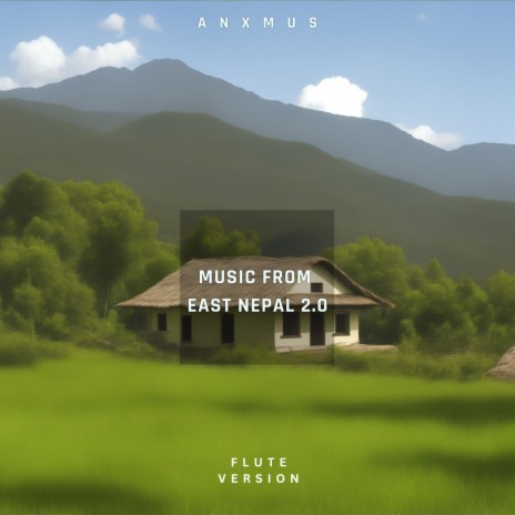 Music From East Nepal 2.0 Flute Version | Boomplay Music