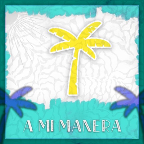 A Mi Manera | Boomplay Music