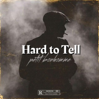 Hard to Tell | Boomplay Music