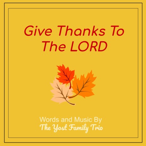 Give Thanks To The LORD