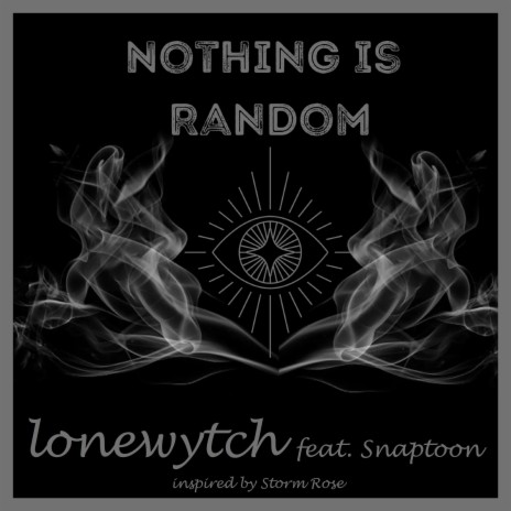 Nothing Is Random (feat. Storm rose) | Boomplay Music