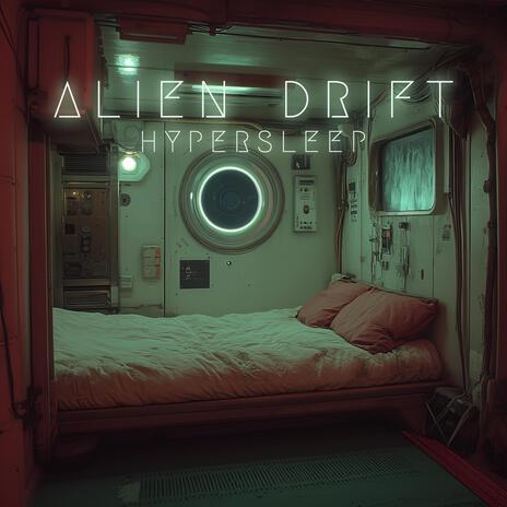 Alien Drift (Hypersleep) | Boomplay Music