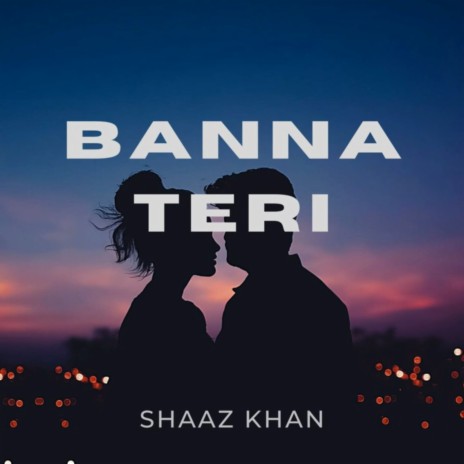 Banna Teri | Boomplay Music