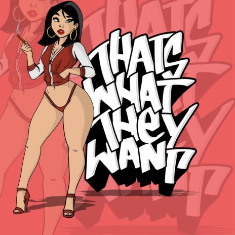 Thats What They Want ft. Coki Lizama | Boomplay Music