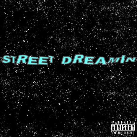 Street Dreamin | Boomplay Music