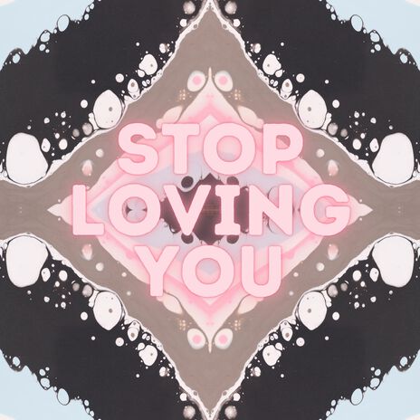 Stop Loving You | Boomplay Music