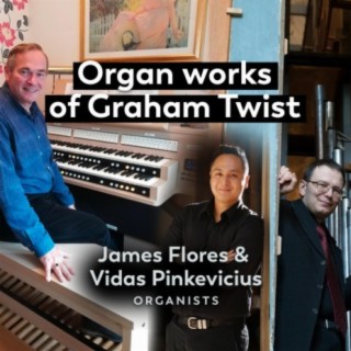 Organ works of Graham Twist