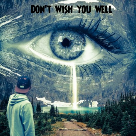 Don't Wish You Well | Boomplay Music