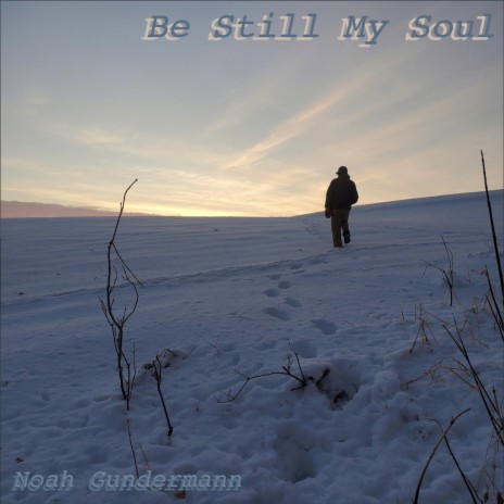 Be Still My Soul 3&4 | Boomplay Music
