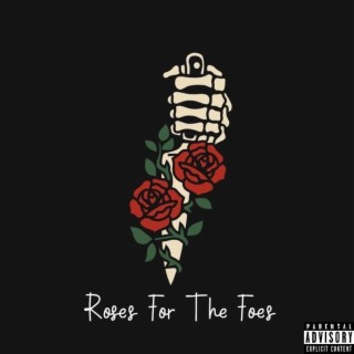 Roses For The Foes