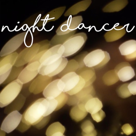 Night Dancer | Boomplay Music
