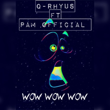 WOW WOW WOW ft. Q-Rhyus | Boomplay Music