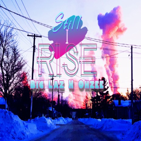 Still I Rise ft. Big Laz