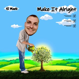 Make it Alright lyrics | Boomplay Music