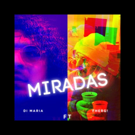 Miradas ft. Fherg! | Boomplay Music