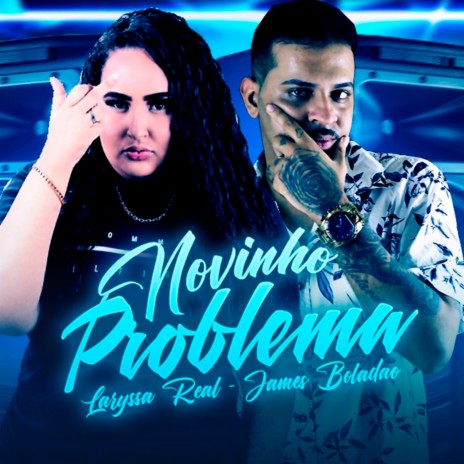 Novinho Problema ft. Laryssa Real | Boomplay Music