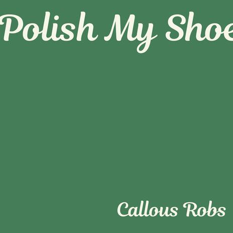 Polish My Shoe | Boomplay Music