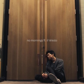 No Mornings (feat. Il Westo)