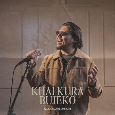 KHAI KURA BUJEKO | Boomplay Music