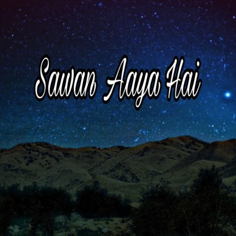 Sawan Aaya Hai | Boomplay Music