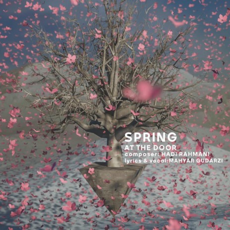 Spring at the Door ft. Mahyar Gudarzi