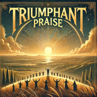 Triumphant Praise