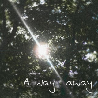 A way away