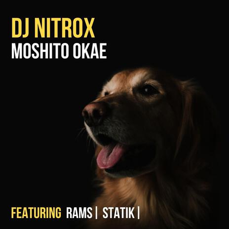 Moshito Okae ft. Rams & Statik | Boomplay Music