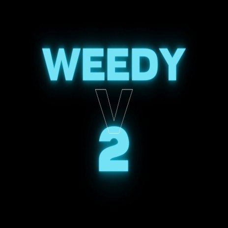 Weedy V2 | Boomplay Music