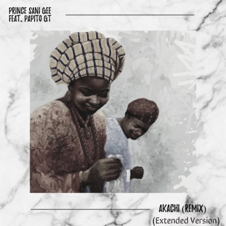 Akachi (Extended Version - Remix) ft. Papito GT | Boomplay Music