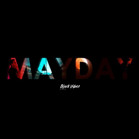 Mayday ft. VybezMadeThis | Boomplay Music