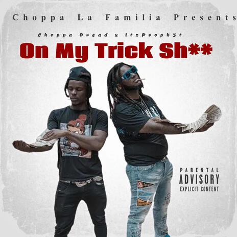 On My Trick Shit ft. ItzProph3t | Boomplay Music