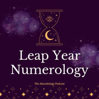#312 - Weekly Energy Update for February 25, 2024: Leap Year Numerology