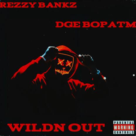 Wildn Out ft. DGE BopAtm